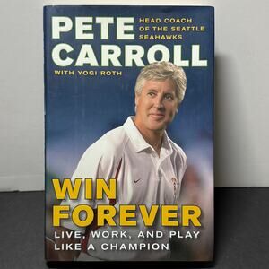 Signed Pete Carroll Win Forever First Edition Hardcover Book 2010 Seahawks USC